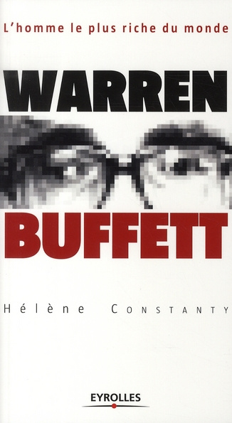 Warren Buffett. L'homme le plus riche du monde, 2e édition