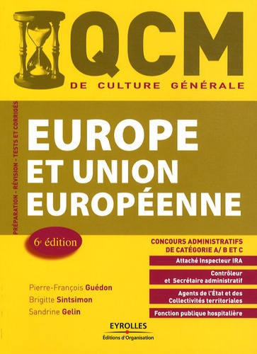 QCM Europe et Union européenne : concours administratifs de catégorie A, B et C. 6e édition