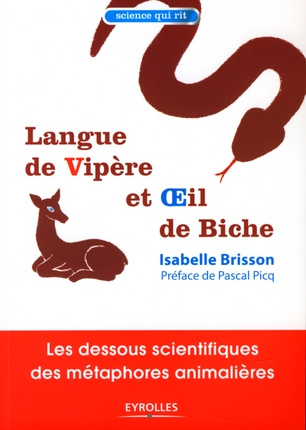 Langue de vipère et oeil de biche. Les dessous scientifiques des métaphores animalières