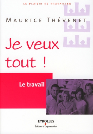 Je veux tout ! Le travail