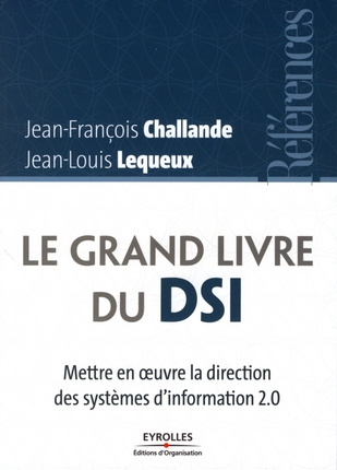 Le grand livre du DSI. Mettre en oeuvre la direction des systèmes d'information 2.0