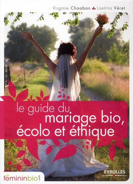 Le guide du mariage bio, écolo et éthique