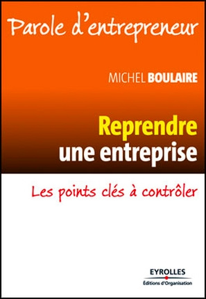 Reprendre une entreprise. Les points clés à contrôler, 2e édition revue et augmentée