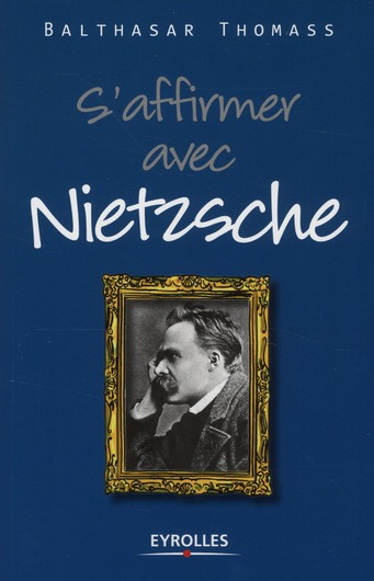 S'affirmer avec Nietzsche