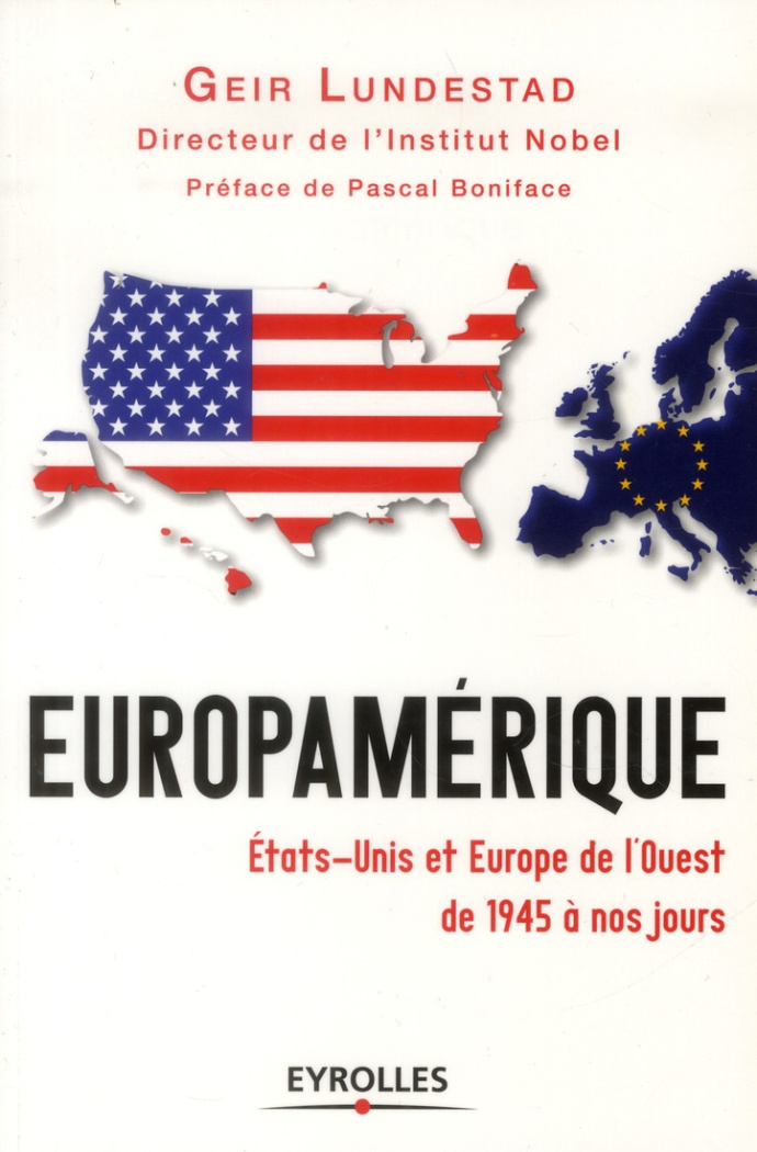 Europamérique. Etats-Unis et Europe de l'Ouest de 1945 à nos jours