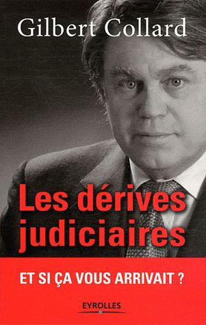 Les dérives judiciaires. Et si ça vous arrivait ?