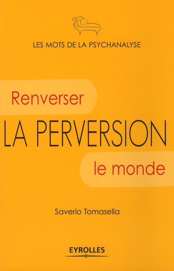La perversion. Renverser le monde