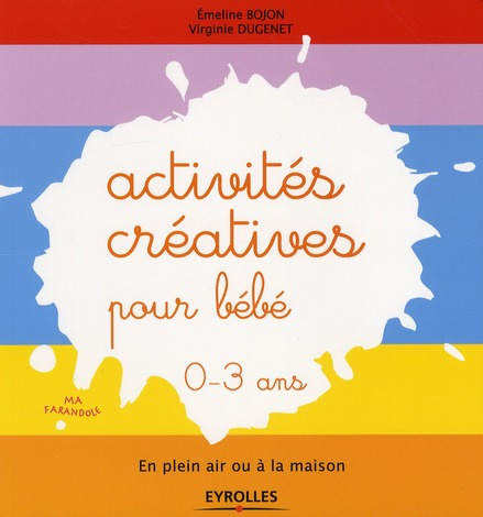Activités créatives pour bébé 0-3ans. En plein air ou à la maison