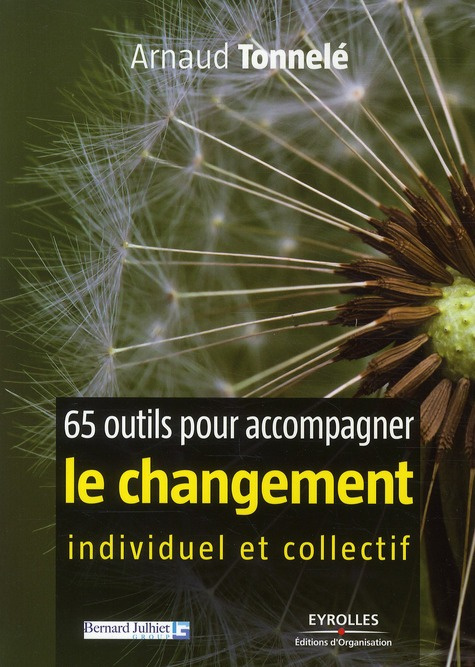 65 outils pour accompagner le changement individuel et collectif