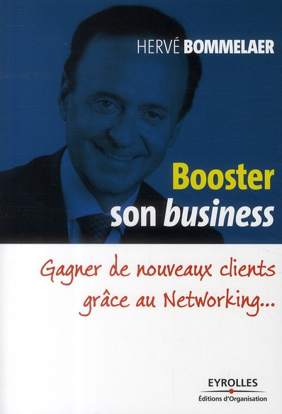 Booster son Business. Gagner de nouveaux clients grâce au Networking...
