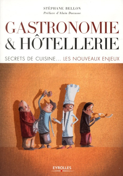 Gastronomie et hôtellerie. Secrets de cuisine - Les nouveaux enjeux
