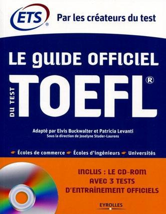 Le guide officiel du test TOEFL. 4e édition. Avec 1 CD-ROM
