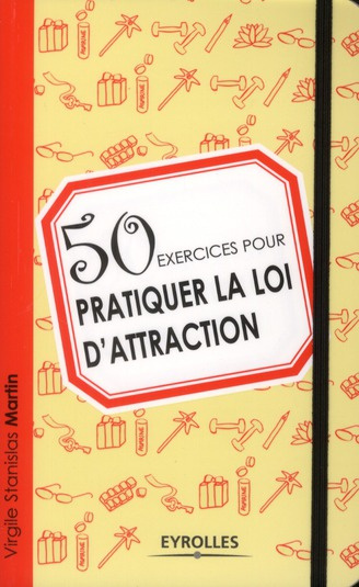 50 exercices pour pratiquer la loi d'attraction