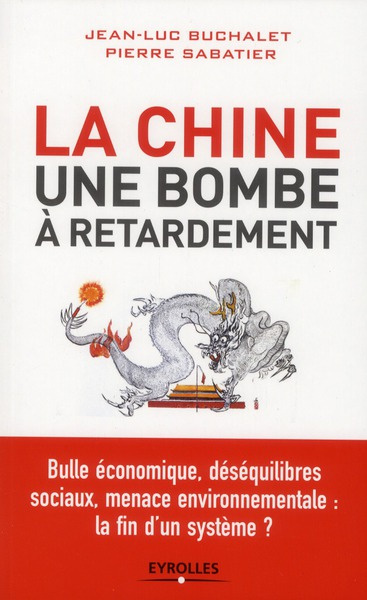 La Chine, une bombe à retardement. Bulle économique, déséquilibres sociaux, menace environnementale