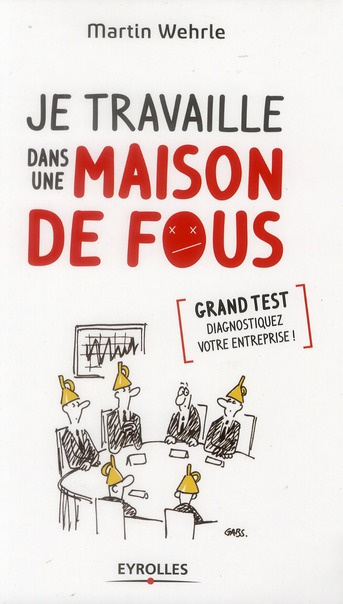 Je travaille dans une maison de fous