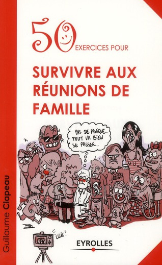 50 exercices pour survivre aux réunions de famille