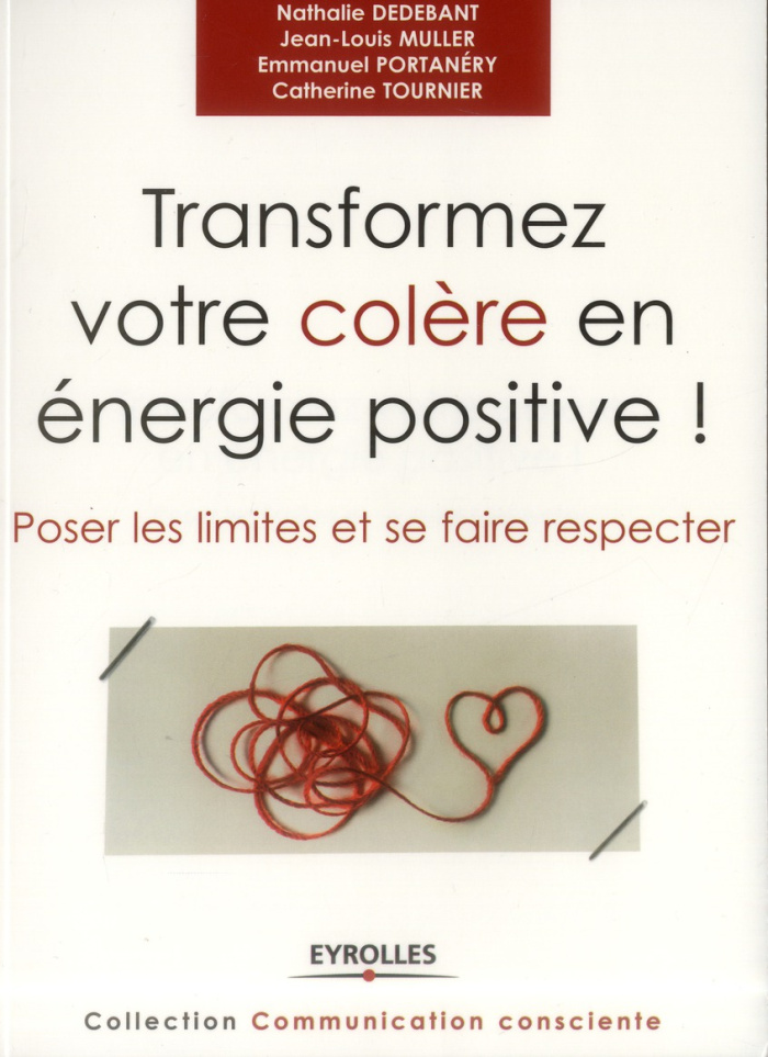 Transformez votre colère en énergie positive ! Poser les limites et se faire respecter