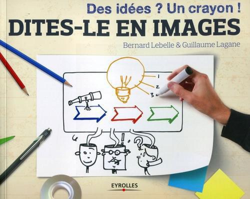 Dites-le en images. Des idées ? Un crayon !