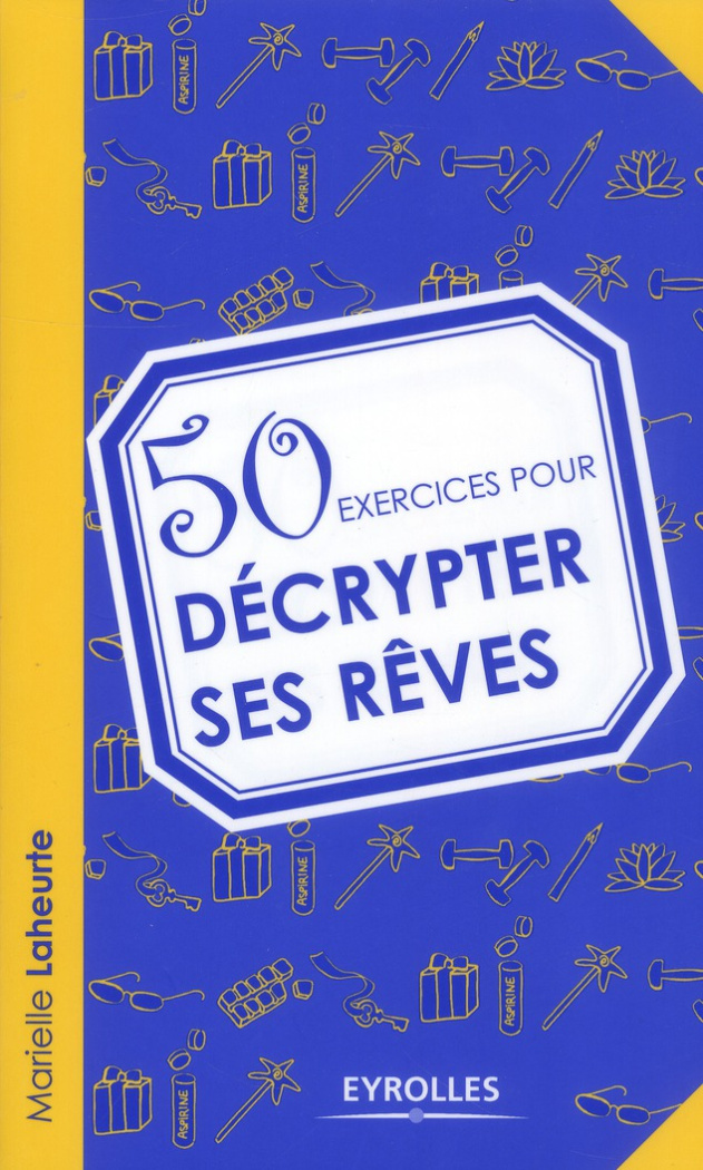 50 exercices pour décrypter ses rêves