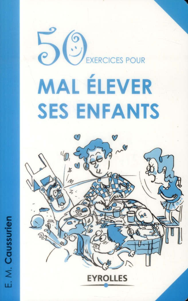 50 exercices pour mal élever ses enfants