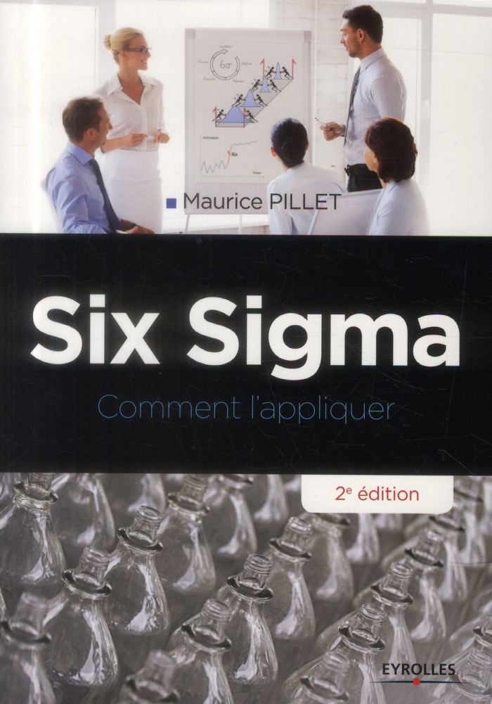 Six Sigma. Comment l'appliquer, 2e édition