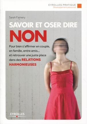 Savoir et oser dire non. 3e Edition 2014