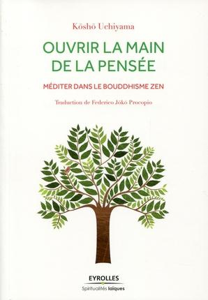 Ouvrir la main de la pensée. Méditer dans le bouddhisme zen