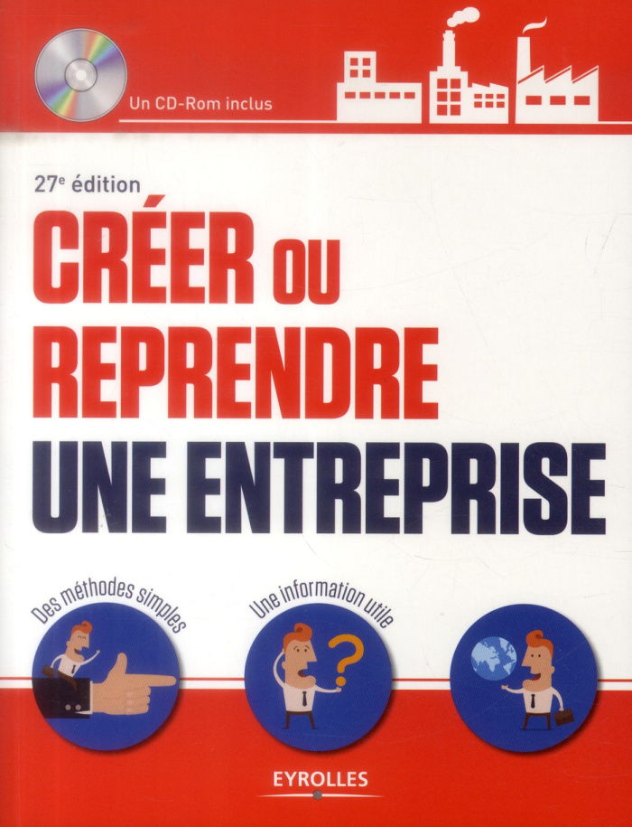 Créer ou reprendre une entreprise. 27e édition. Avec 1 CD-ROM