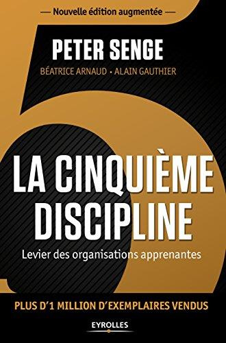 La cinquième discipline. Levier des organisations apprenantes, Edition revue et augmentée