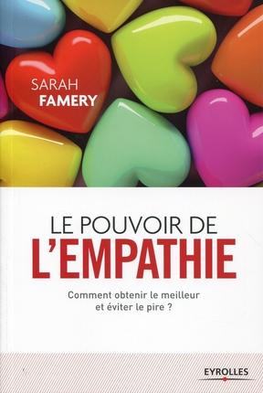 Le pouvoir de l'empathie. Comment obtenir le meilleur et éviter le pire ?