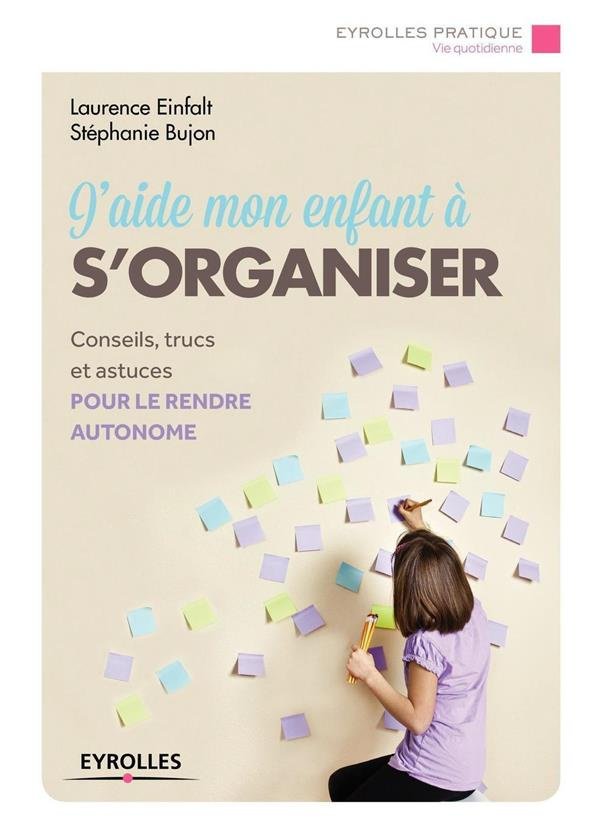 J'aide mon enfant à s'organiser. 2e édition