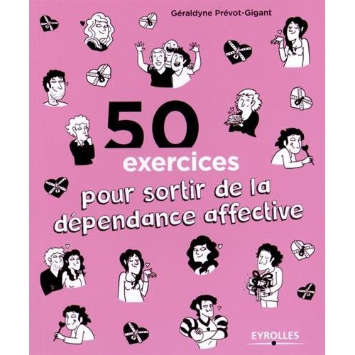 50 exercices pour sortir de la dépendance affective