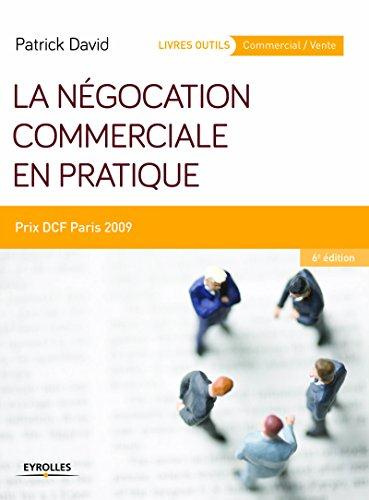 La négociation commerciale en pratique. 7e édition