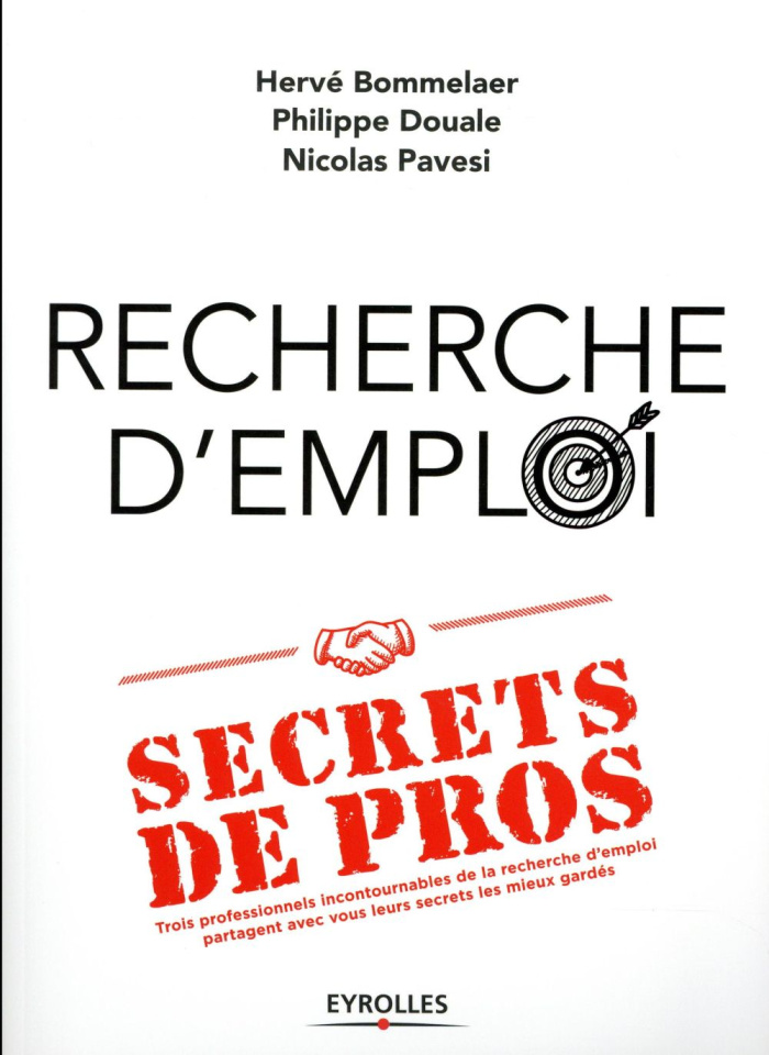 Recherche d'emploi : secrets de pros. Trois professionnels incontournables de la recherche d'emploi