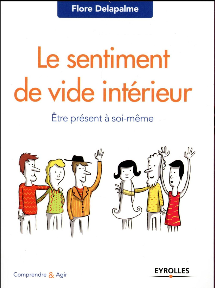 Le sentiment de vide intérieur. Etre présent à soi-même, 2e édition