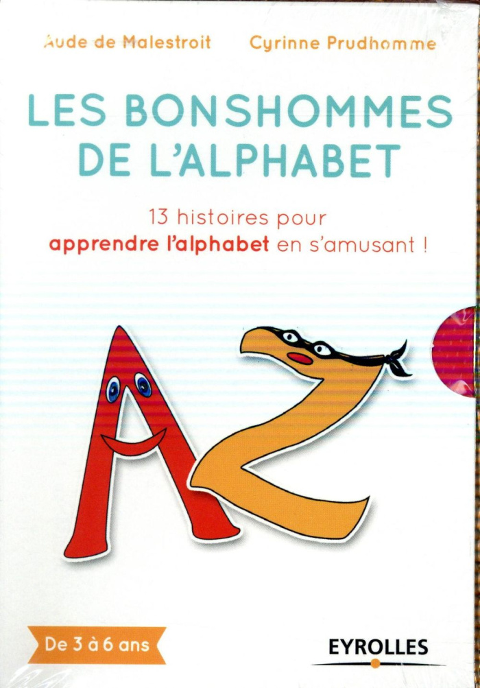 Les bonshommes de l'alphabet. 13 histoires pour apprendre l'alphabet en s'amusant !