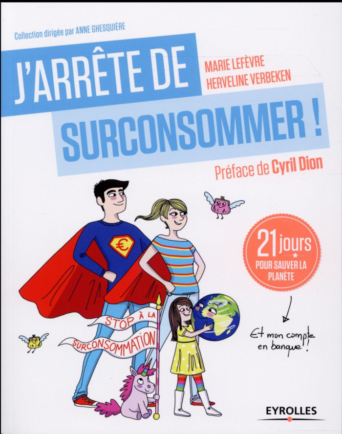 J'arrête de surconsommer ! 21 jours pour sauver la planète et mon compte en banque !