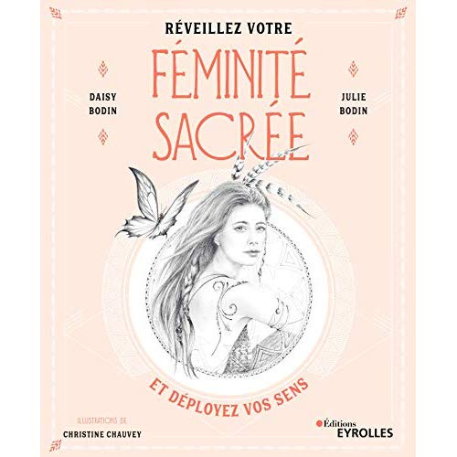 Réveillez votre féminité sacrée. Et déployez vos sens
