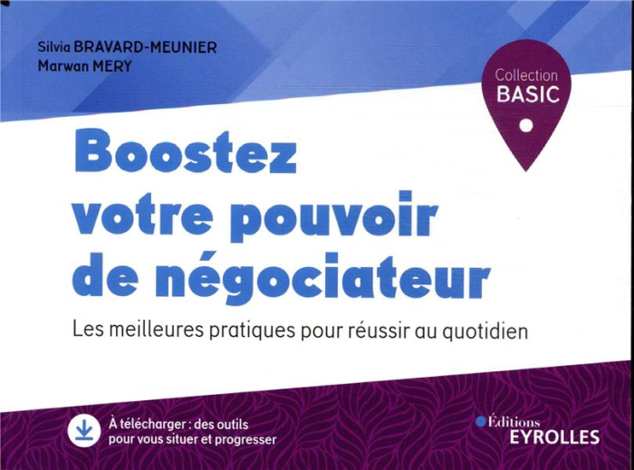 Boostez votre pouvoir de négociateur. Les meilleures pratiques pour réussir au quotidien