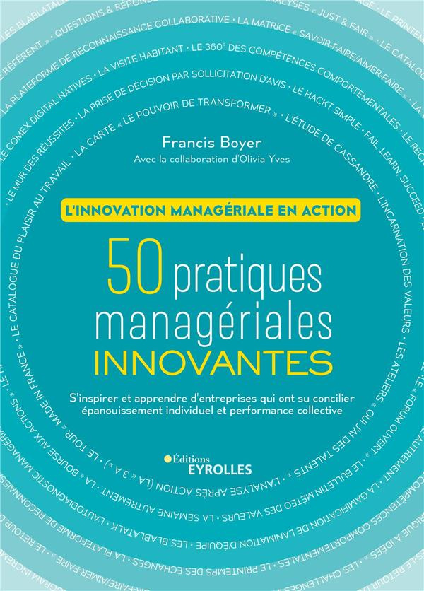 L'innovation managériale en action. 50 pratiques managériales innovantes. S'inspirer et apprendre de