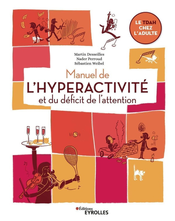 Manuel de l'hyperactivité et du déficit de l'attention. Le TDAH chez l'adulte