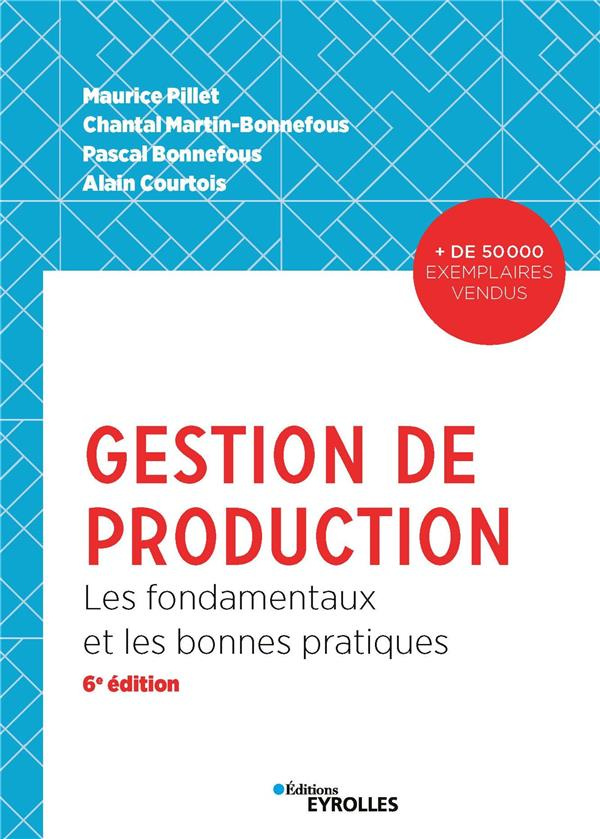 Gestion de production. Les fondamentaux et les bonnes pratiques, 6e édition