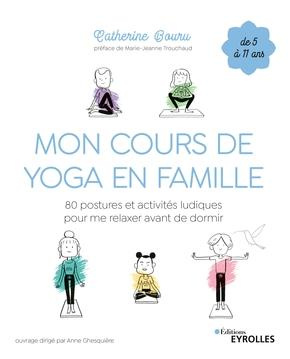 Mon cours de yoga en famille. 80 postures et activités ludiques pour me relaxer avant de dormir