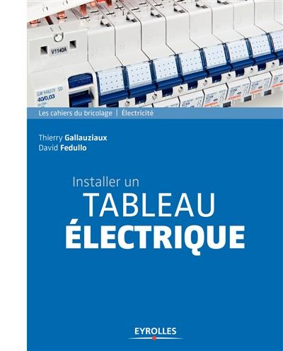 Installer un tableau électrique. 5e édition