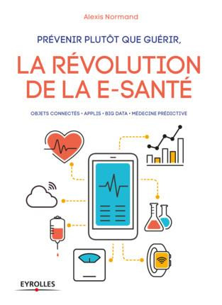 Prévenir plutôt que guérir. La révolution de la e-santé