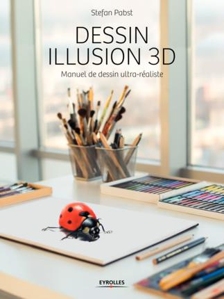 Dessin illusion 3D. Manuel de dessin ultra-réaliste