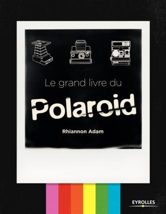 Le grand livre du Polaroid
