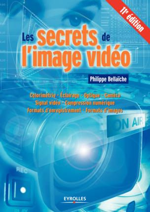 Les secrets de l'image vidéo. Colorimétrie, éclairage, optique, caméra, signal vidéo, compression nu