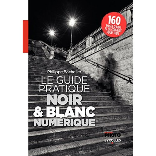 Le guide pratique du noir & blanc numérique