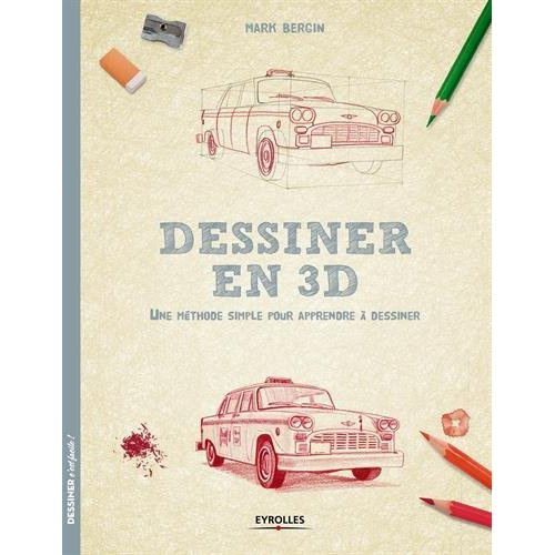 Dessiner en 3D. Une méthode simple pour apprendre à dessiner